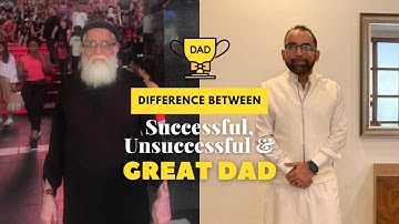 Dad told me the Difference b/w Successful ,Unsuccessful and #Great_Dad by #Mustafa_Mirchawala