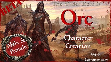 Elder Scrolls Online (ESO) - Orc Character Creation With Commentary (Male & Female)