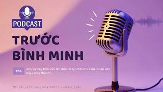 Podcast #34 Trước Bình Minh
