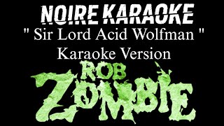 Watch Rob Zombie Sir Lord Acid Wolfman video