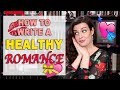 How to Write a Healthy Romance