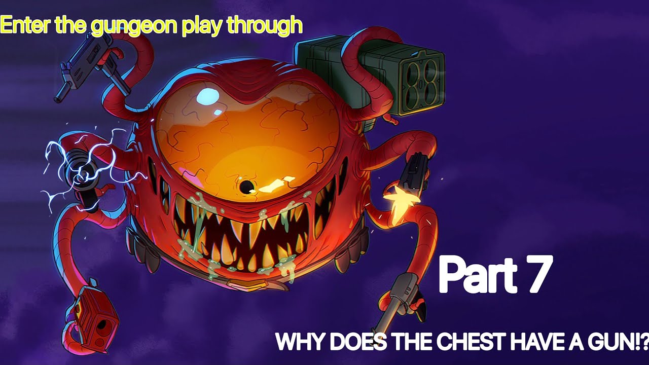WHY DOES THE CHEST HAVE A GUN!?Enter the Gungeon Part 7 YouTube