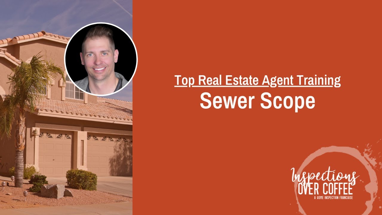 Top Real Estate Agent Training - Sewer Scopes
