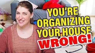 You're Organizing Your House Wrong! || Mayim Bialik