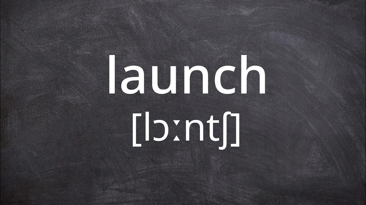 LAUNCH Pronunciation in American English - YouTube