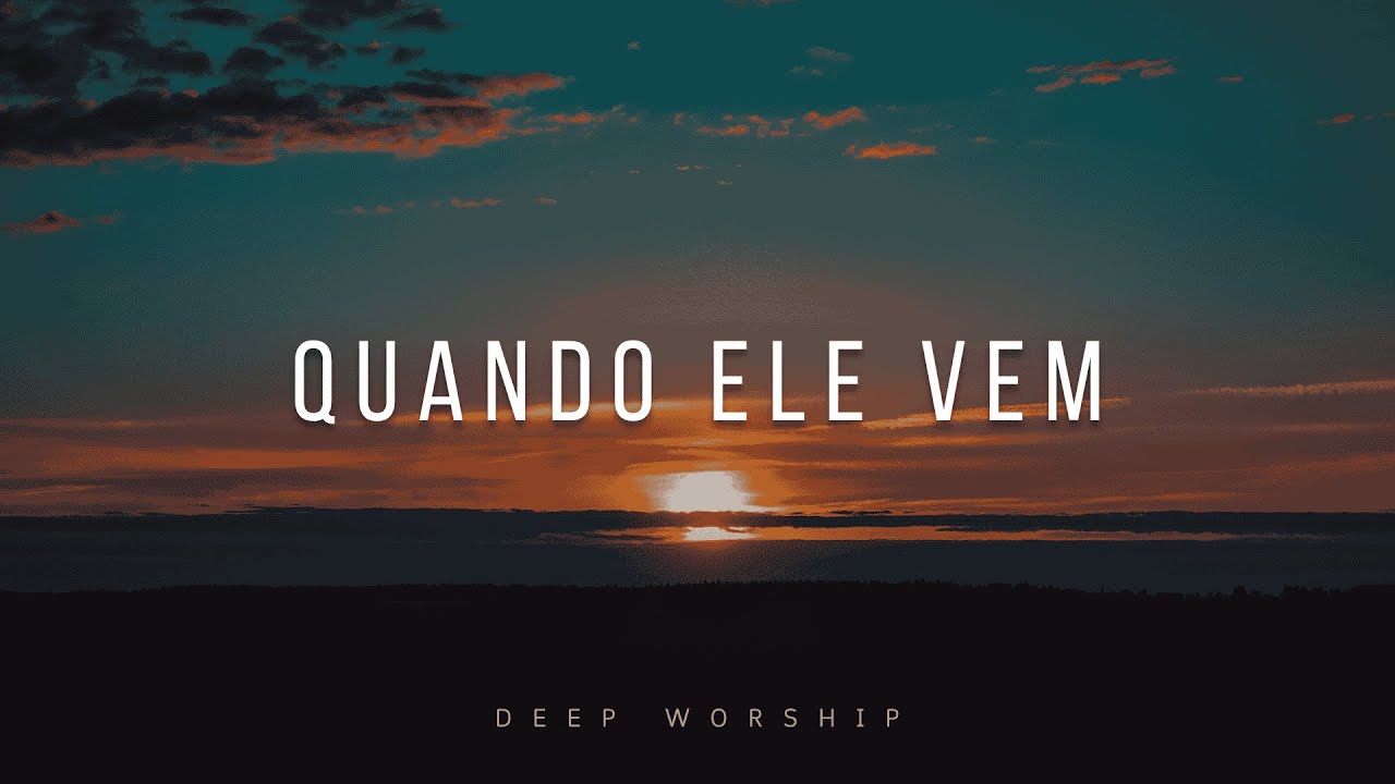 FUNDO MUSICAL PARA ORAÇÃO | QUANDO ELE VEM | INSTRUMENTAL WORSHIP PIANO | ORAÇÃO E MEDITAÇÃO