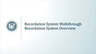 Recordation System Walkthrough: Overview