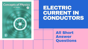L1 HC Verma Solutions | Chapter 32: Electric Current in Conductors | All Short Answer Question