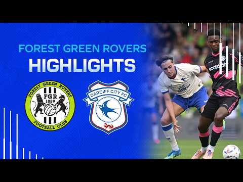 PRE-SEASON HIGHLIGHTS | FOREST GREEN ROVERS vs CARDIFF CITY — football highlights