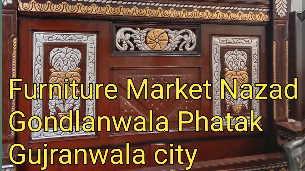 Furniture Market Nazd Gondlanwala Phatak Gujranwala City pk 175 YouTube