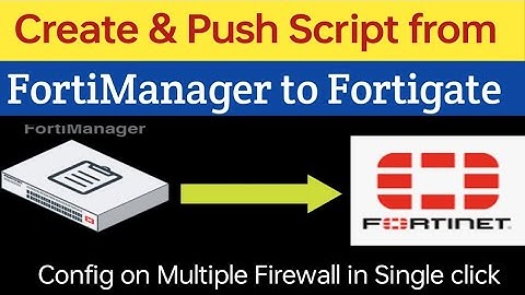 Create & Push CLI Script From Fortimanager to Fortigate Firewall