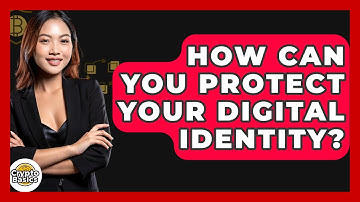 How Can You Protect Your Digital Identity? - CryptoBasics360.com