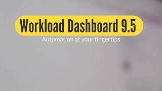 Workload Dashboard 9.5