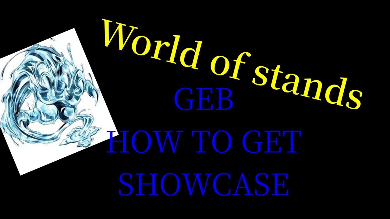 [World of Stands]How to get GEB + showcase - YouTube