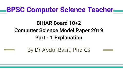 BPSC Computer Science Teacher | BIHAR Board 10+2 CS Model Paper 2019 Explanation
