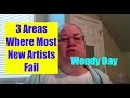 3 Areas Where Most New Artists Fail | Wendy Day