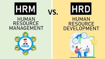 Difference Between Human Resource Management (HRM) and Human Resource Development (HRD)