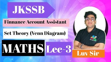 JKSSB Finnance Account Assistant|Set Theory| Venn Diagram| Maths Lec-3| By Luv Sir
