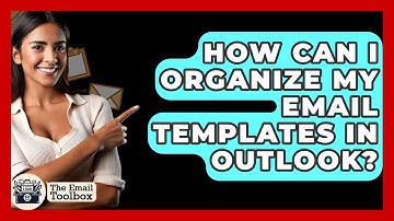 How Can I Organize My Email Templates In Outlook? - TheEmailToolbox.com