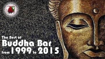 Buddha Bar The Best of Buddha Bar from 1999 to 2015 Downtempo Vo