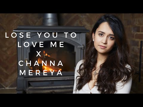 Lose You To Love Me x Channa Mereya | Mashup by Medha | Selena Gomez | Arijit Singh