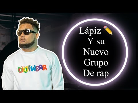 LÁPIZ CONCIENTE ANUNCIA LA CREACIÓN DE UN NUEVO GRUPO DE RAP ASÍ COMO LO FUE AL ARMY Y EL BATALLÓN