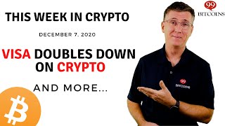  Visa Doubles Down on Crypto | This Week in Crypto - Dec 7, 2020