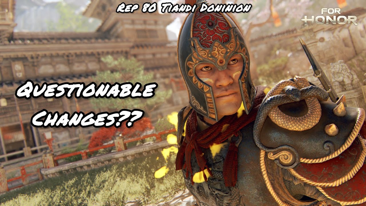 Questionable Changes?? (Rep 80 Tiandi Dominion) | For Honor