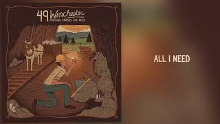 Video thumbnail of "49 Winchester - "All I Need" [Official Audio]"