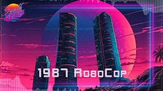 🎵 1987 RoboCop [Full Album] - 1+ Hour Of DarkSynth, Retro Synthwave, RetroWave, Retro Mix Music