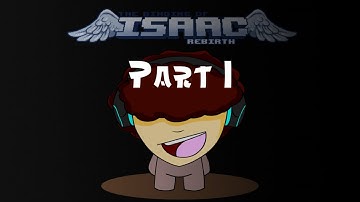 Binding of Issac|Part 1|I