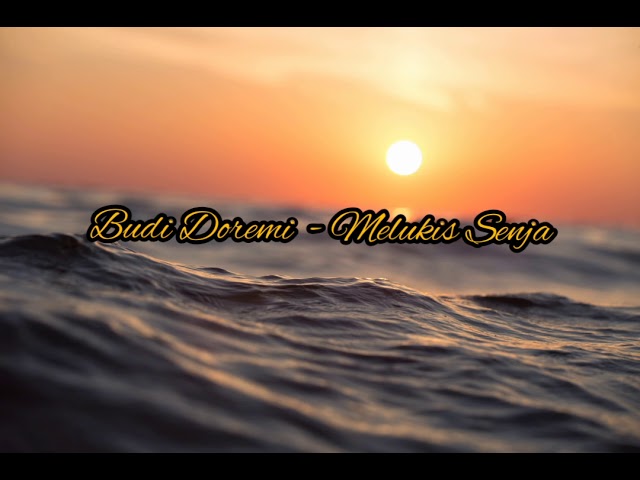 Budi Doremi - Melukis senja (Lyrics/Lyrics Video) class=