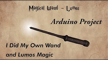 Magical Wand | Lumos | Arduino Project | In The Making Video