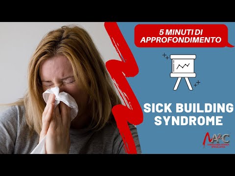 La Sick Building Syndrome (SBS) - Sindrome dell&rsquo;edificio malato - in 5 minuti