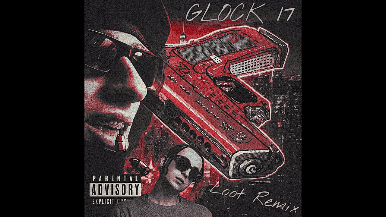 BUSHIDO ZHO, Yanix - GLOCK17 (Loot Remix) [Official Audio]