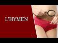 Tout savoir sur l'hymen