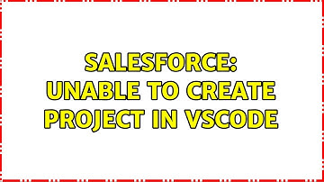 Salesforce: Unable to create project in vscode
