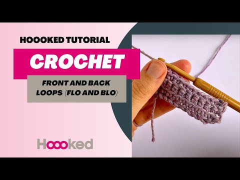 Hoooked Tutorial - How To Work in Front and Back Loops of a Crochet Stitch (FLO and BLO)