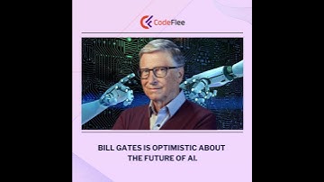 Bill Gates has a good feeling about Artificial Intelligence (AI)