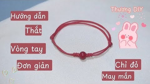 [ Hướng dẫn- 39 ] Thắt vòng tay handmade chỉ đỏ may mắn đơn giản 🌷