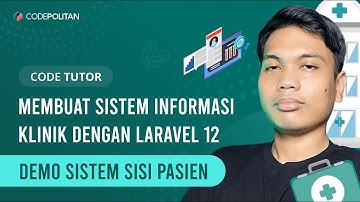 4. Demonstrasi Pasien | Membuat Sistem Informasi Klinik dengan Laravel 12