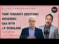 Question and Answer with J.P. Moreland: Tackling Your Toughest Questions!