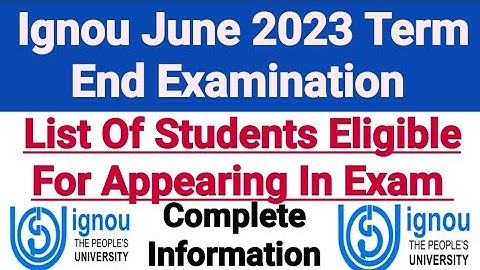 Ignou June 2023 Term end Exam || List Of Eligible Students