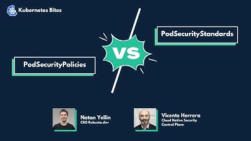 Kubernetes PodSecurityStandards vs PodSecurityPolicies (PSS vs PSP)