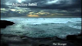The Stranger -  Adjective Saint