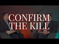 Ep. 26 - Confirm the Kill