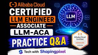 Practice Questions | Alibaba Cloud  Cloud Certified LLM Engineer Associate