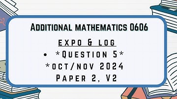 Additional mathematics 0606 Topic Exponential&Logarithm Question5 Oct/Nov 2024 Paper 2 V2