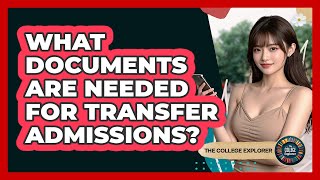 What Documents Are Needed For Transfer Admissions?