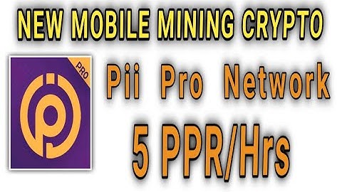 New Mobile Mining Crypto #Pii_Pro Network || 5 PPR/Hrs Fast Mining ||